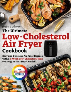 The Ultimate Low-Cholesterol Air Fryer Cookbook - Williamson, Christina J.