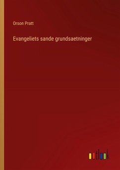 Evangeliets sande grundsaetninger Evangeliets sande grundsaetninger