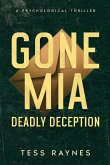 Gone Mia Deadly Deception A Psychological Thriller