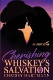 Cherishing Whiskey's Salvation Cherishing Whiskey's Salvation