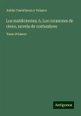 Los maldicientes; ó, Los corazones de cieno, novela de costumbres