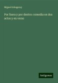 Por fuera y por dentro: comedia en dos actos y en verso