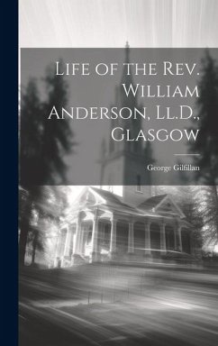 Cover Life of the Rev. William Anderson, Ll.D., Glasgow