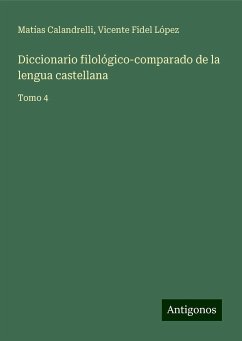 Diccionario filológico-comparado de la lengua castellana - Calandrelli, Matías; López, Vicente Fidel