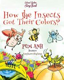 How the Insects Got Their Colors? How the Insects Got Their Colors?