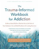 The Trauma-Informed Workbook for Addiction The Trauma-Informed Workbook for Addiction