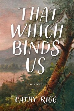 That Which Binds Us - Rigg, Cathy