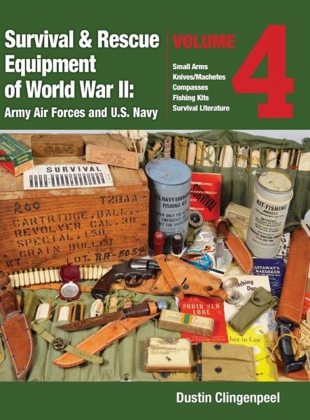 Survival & Rescue Equipment of World War II - Army Air Forces and U.S. Navy Vol.4 Survival & Rescue Equipment of World War II - Army Air Forces and U.S. Navy Vol.4