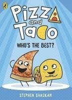 Pizza and Taco: Who's the Best? - Shaskan, Stephen