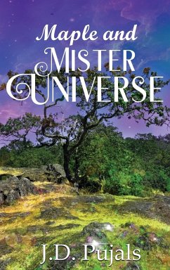 Maple and Mister Universe - Pujals, J. D.