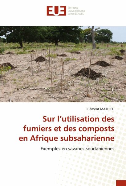 Sur l'utilisation des fumiers et des composts en Afrique subsaharienne Sur l'utilisation des fumiers et des composts en Afrique subsaharienne