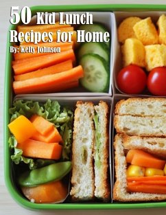 50 Kid Lunch Recipes for Home - Johnson, Kelly