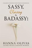 Sassy, Classy & Badassy! Sassy, Classy & Badassy!