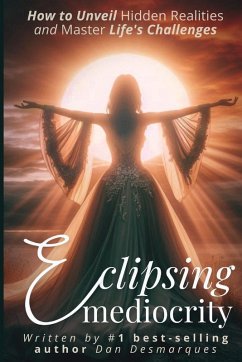 Eclipsing Mediocrity - Desmarques, Dan