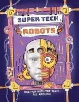Super Tech: Robots Super Tech: Robots