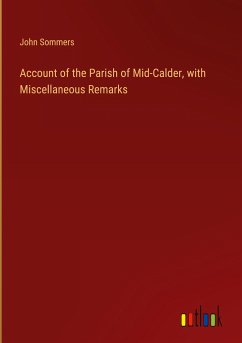 Account of the Parish of Mid-Calder, with Miscellaneous Remarks