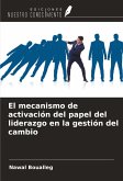 El mecanismo de activación del papel del liderazgo en la gestión del cambio