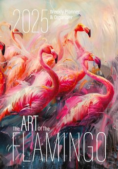 The Art of the Flamingo 2025 Weekly Planner and Organizer - Kelsey, Nola Lee