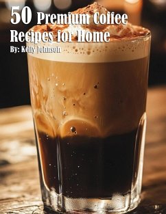 50 Premium Coffee Recipes for Home - Johnson, Kelly