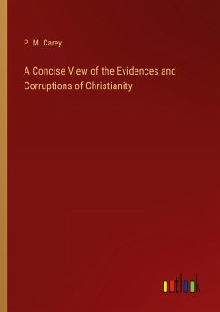 A Concise View of the Evidences and Corruptions of Christianity