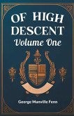 Of High Descent Volume One