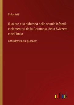 Il lavoro e la didattica nelle scuole infantili e elementari della Germania, della Svizzera e dell'Italia