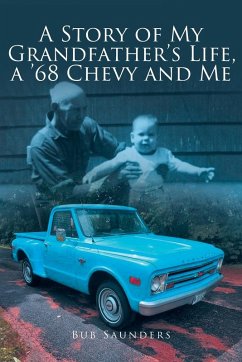 Cover A Story of My Grandfather's Life, a '68 Chevy and Me