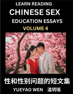 Learn Reading Chinese Sex Education Essays (Part 4) - Short Essays on Sex, Sexuality & Gender Issues, Improve Personal Growth and Development, Sex Education, A Collection of Short Essays in Chinese and English, Learn Mandarin Chinese while Reading China A - Yueyao, Wen