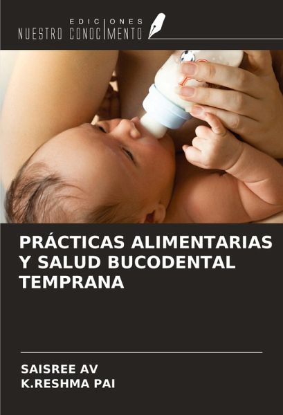 PRÁCTICAS ALIMENTARIAS Y SALUD BUCODENTAL TEMPRANA PRÁCTICAS ALIMENTARIAS Y SALUD BUCODENTAL TEMPRANA