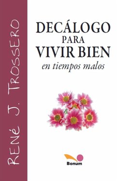 Decálogo para vivir bien - Trossero, René Juan