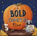 A Bold Pumpkin Plan A Bold Pumpkin Plan