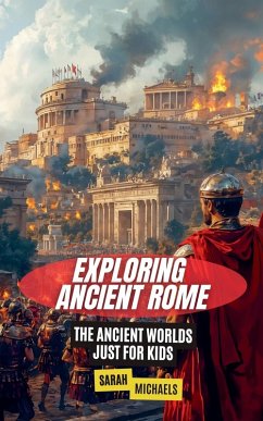 Exploring Ancient Rome - Michaels, Sarah