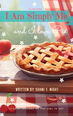 I Am Simply Me and I love Pie - Night, Shani T.