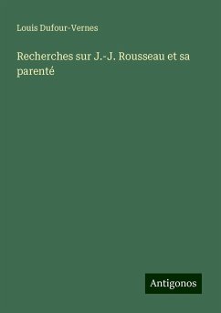 Recherches sur J.-J. Rousseau et sa parenté - Dufour-Vernes, Louis