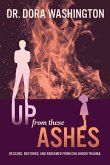 Up From These Ashes Up From These Ashes