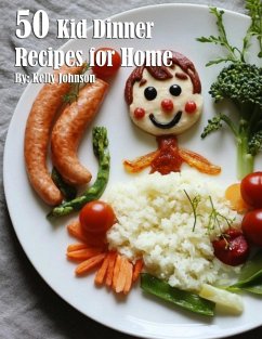 50 Kid Dinner Recipes for Home - Johnson, Kelly