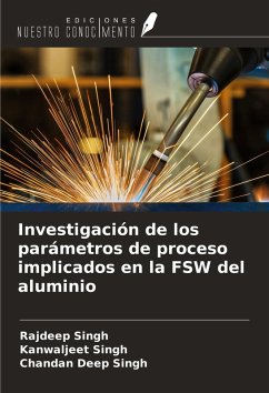 Investigación de los parámetros de proceso implicados en la FSW del aluminio - Singh, Rajdeep; Singh, Kanwaljeet; Singh, Chandan Deep