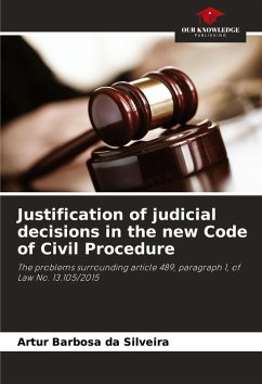 Justification of judicial decisions in the new Code of Civil Procedure - Barbosa da Silveira, Artur