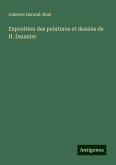 Exposition des peintures et dessins de H. Daumier Exposition des peintures et dessins de H. Daumier
