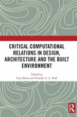 Critical Computational Relations in Design, Architecture and the Built Environment Critical Computational Relations in Design, Architecture and the Built Environment