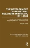 The Development of Industrial Relations in Britain, 1911-1939 The Development of Industrial Relations in Britain, 1911-1939