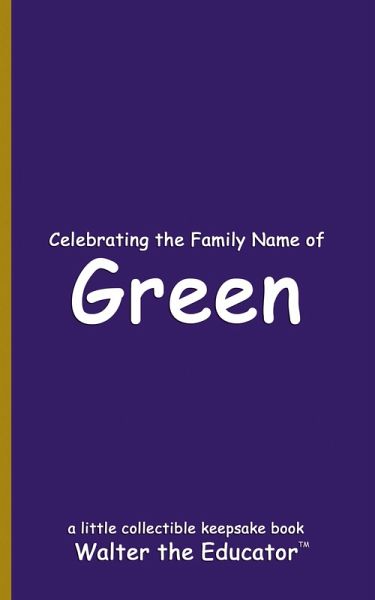 Celebrating the Family Name of Green Celebrating the Family Name of Green