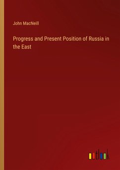 Progress and Present Position of Russia in the East