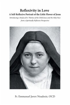 Reflexivity in Love A Self-Reflexive Portrait of the Little Flower of Jesus - Javert Nnadozie OCD, Fr. Emmanuel