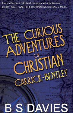 The Curious Adventures of Christian Carrick-Bentley - Davies, B. S.