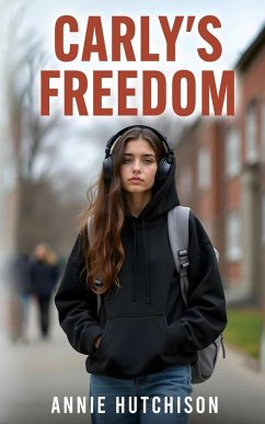 Carly's Freedom - Hutchison, Annie