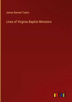 Lives of Virginia Baptist Ministers - Taylor, James Barnett