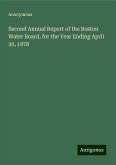 Second Annual Report of the Boston Water Board, for the Year Ending April 30, 1878