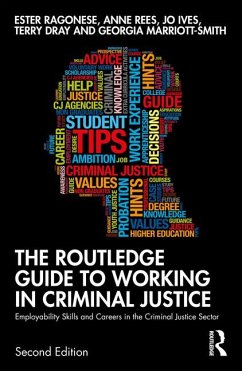 The Routledge Guide to Working in Criminal Justice - Ragonese, Ester; Rees, Anne; Ives, Jo; Dray, Terry; Marriott-Smith, Georgia