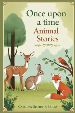 Once Upon a Time Animal Stories - Bailey, Carolyn Sherwin